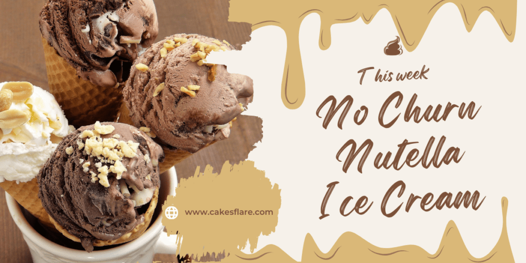 No Churn Nutella Ice Cream