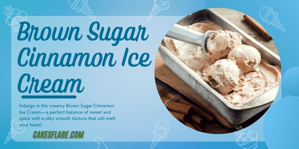 Brown Sugar Cinnamon Ice Cream: The Creamy Dream You Need!