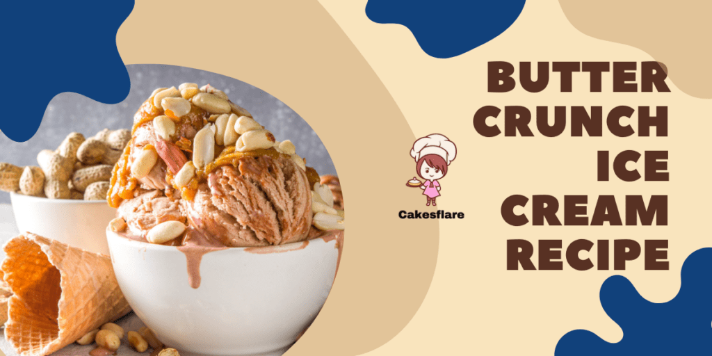 Butter Crunch Ice Cream Recipe: A Sweet & Crunchy Treat!